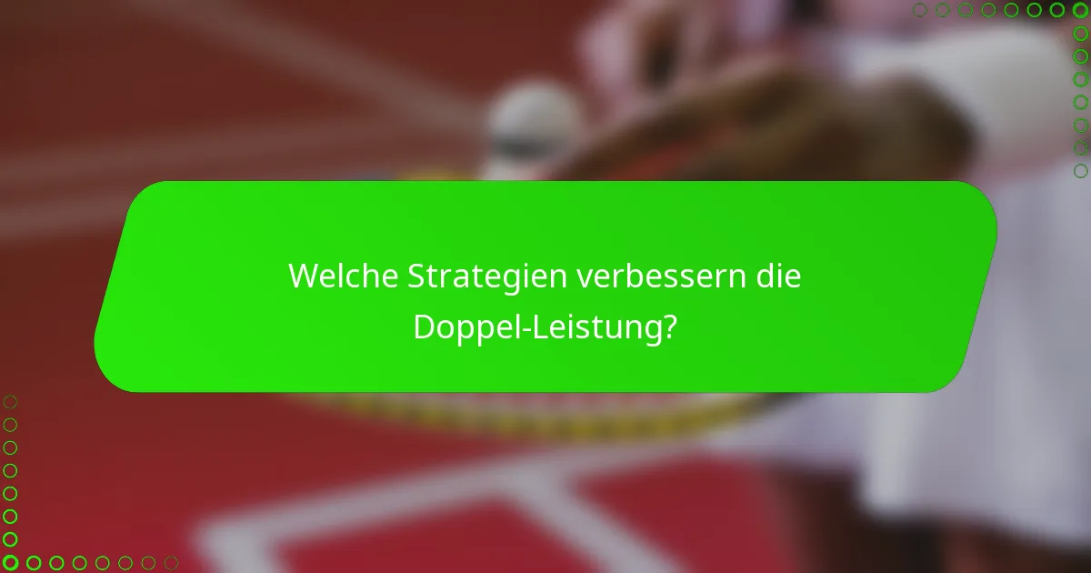 Welche Strategien verbessern die Doppel-Leistung?